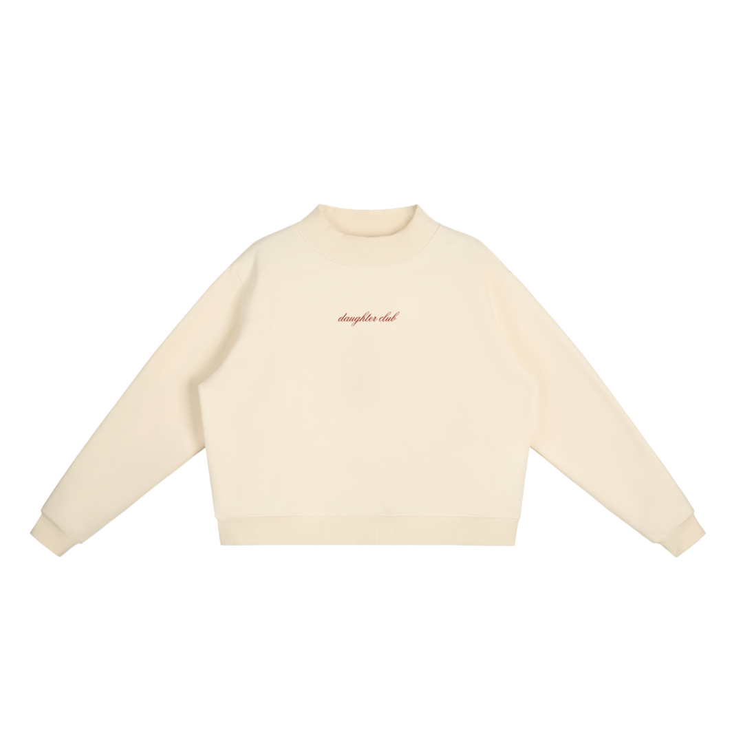 Daughter Club Mockneck Sweatshirt *Pre-Order*